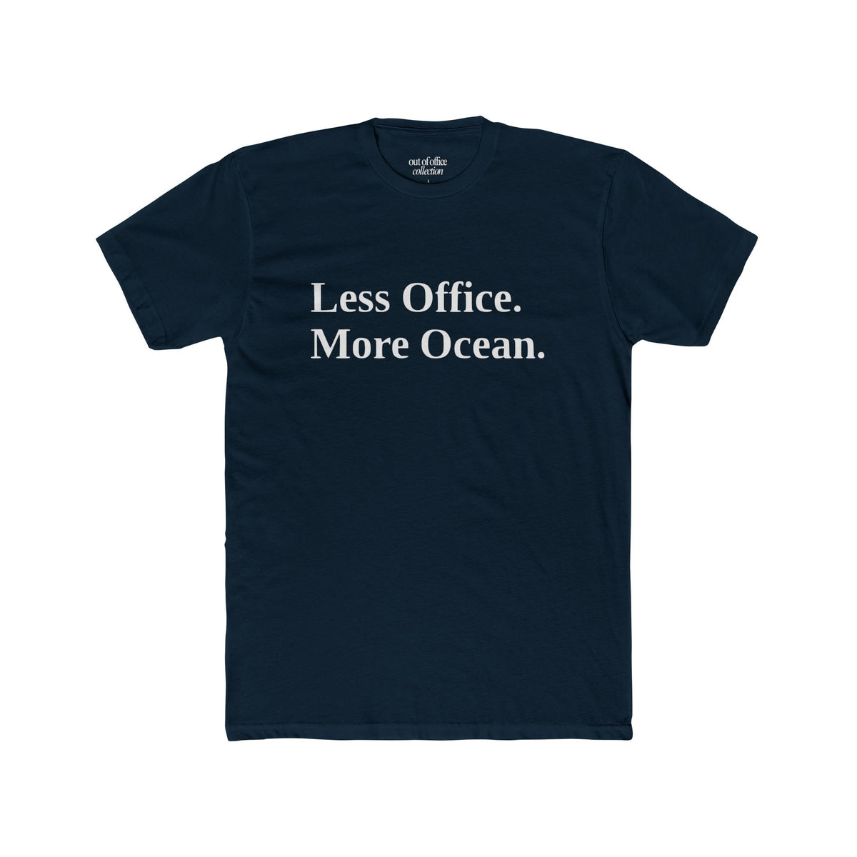 Less Office. More Ocean. T-Shirt