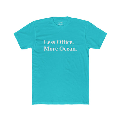 Less Office. More Ocean. T-Shirt