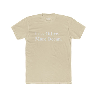 Less Office. More Ocean. T-Shirt