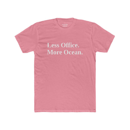Less Office. More Ocean. T-Shirt